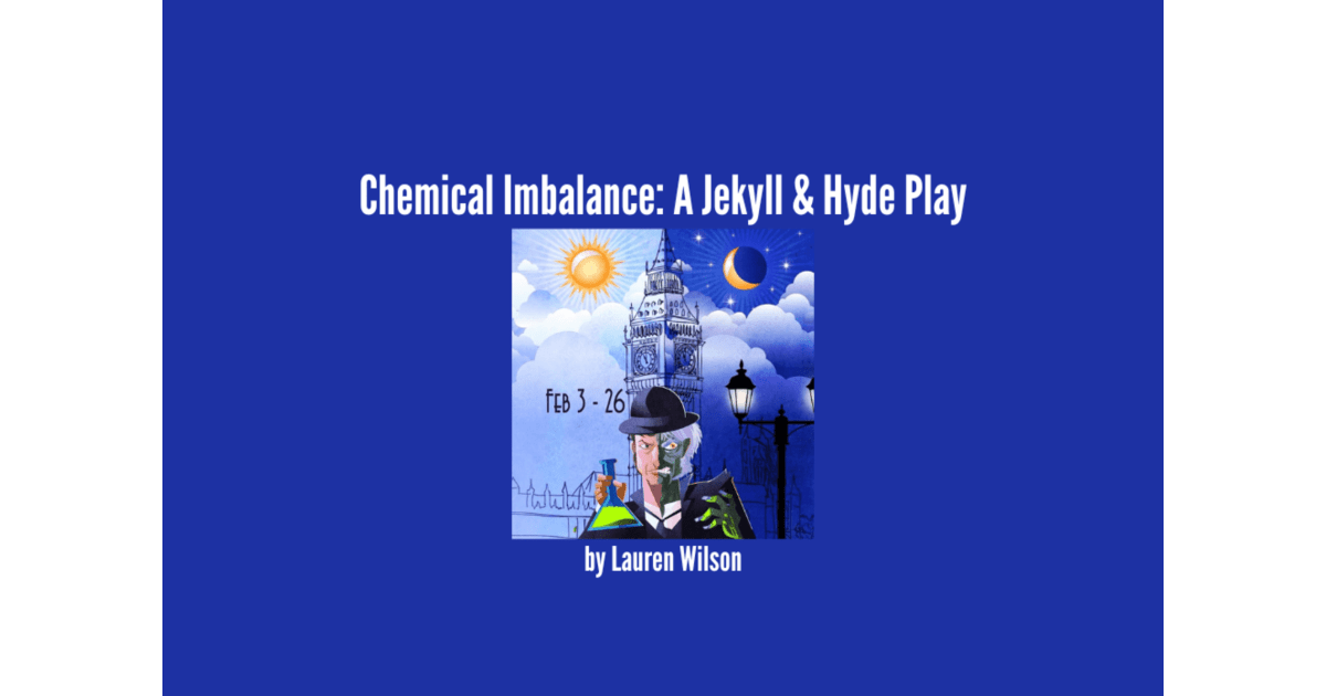 The Phoenix Theatre Presents Chemical Imbalance A Jekyll Hyde Play the-phoenix-theatre-presents-chemical-imbalance-a-jekyll-hyde-play