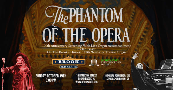 Brook Arts Center Presents: The Phantom of the Opera - 100th