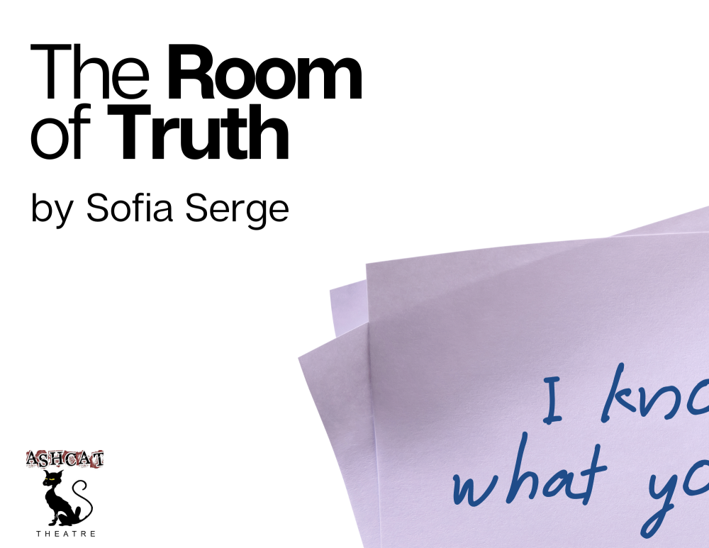 The Room of Truth by Sofia Serge, produced by Ashcat Theatre 