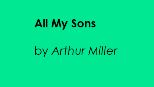 Drama - All My Sons by Arthur Miller