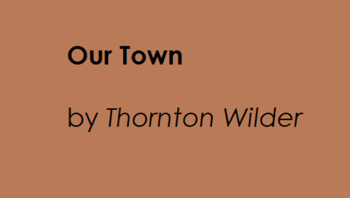 Drama - Our Town by Thornton Wilder