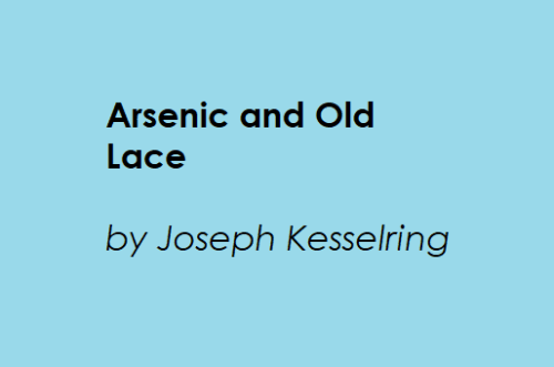Comedy - Arsenic and Old Lace by Joseph Kesselring
