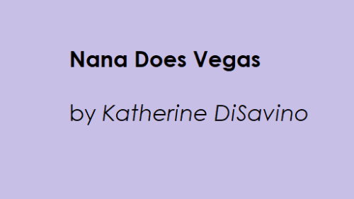 Comedy - Nana Does Vegas by Katherine DiSavino