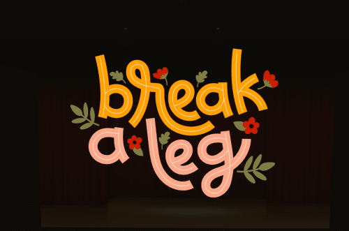 Break a Leg!