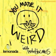 You Made It Weird