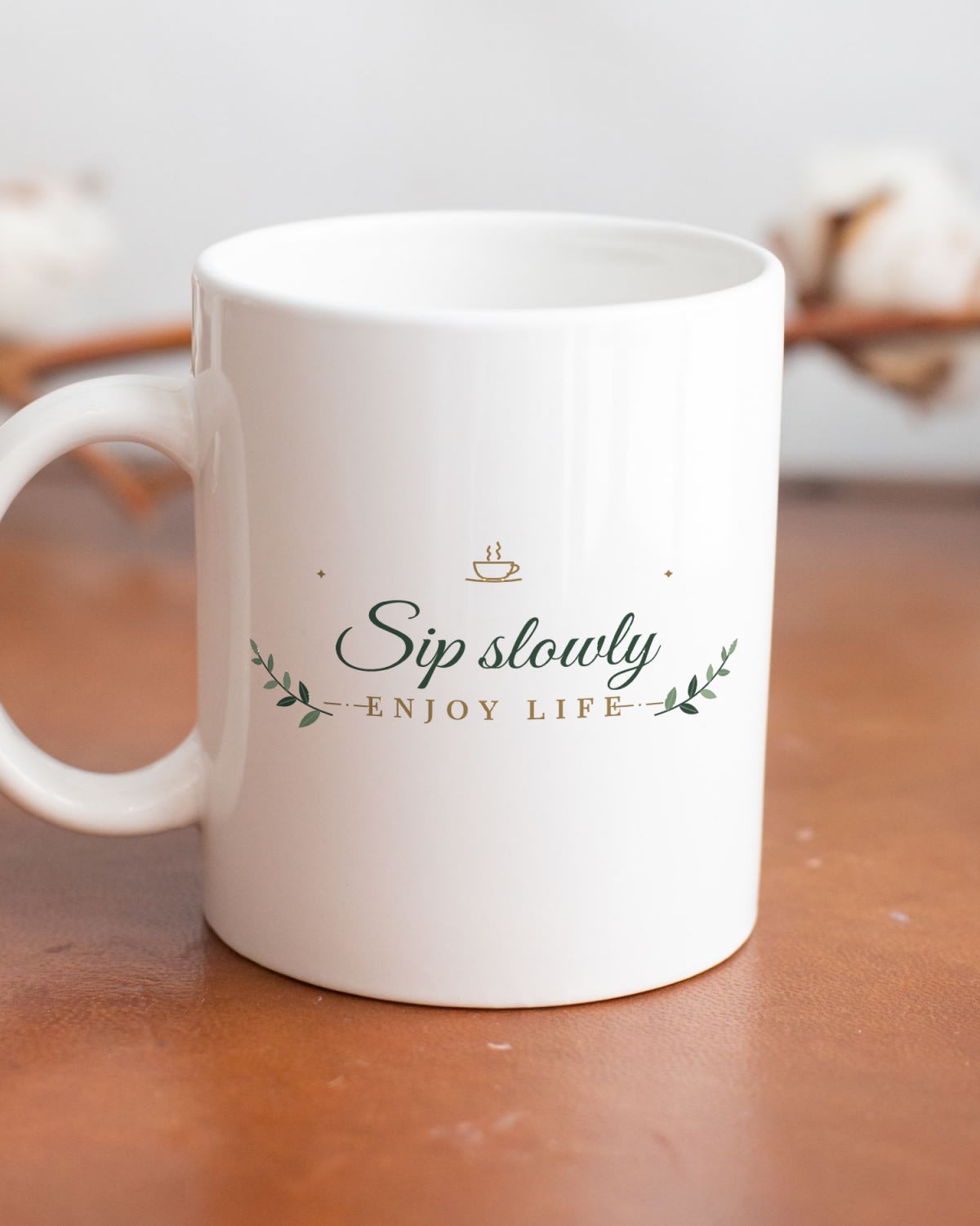 Tea Cup with the "Sip slowly, enjoy life." design