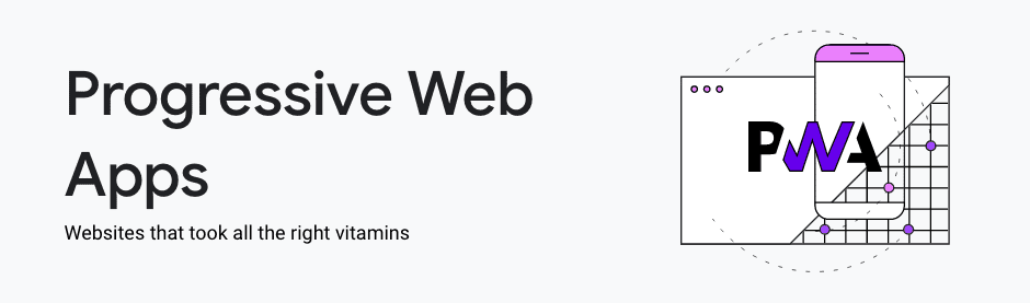 PWA: Progressive Web Apps