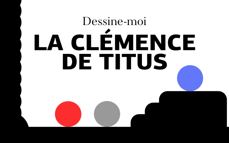 Dessine-moi La Clémence de Titus