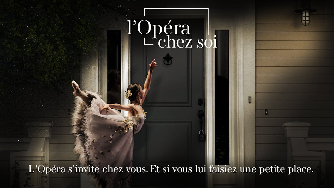 l’Opéra chez soi - spectacles de l’Opéra de Paris en streaming