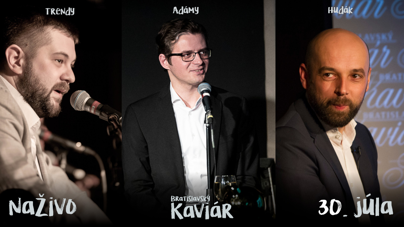 Bratislavský Kaviár 30. júl, Joe Trendy, Matej Adámy, Tomáš Hudák