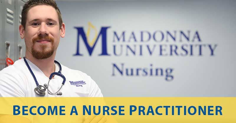 Become a nurse practitioner with a non-nursing bachelor's degree - Madonna nursing student