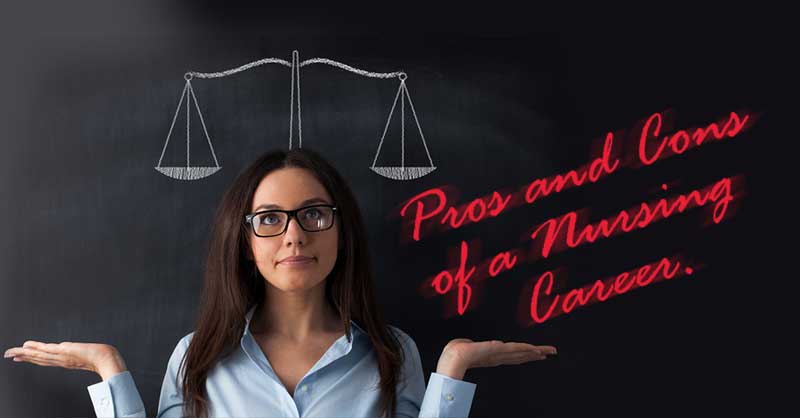 Letâs Weigh the Pros and Cons of a Nursing Career