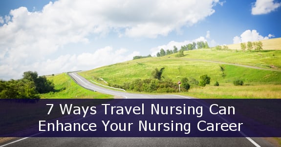 7 Ways Travel Nursing Can Enhance Your Career