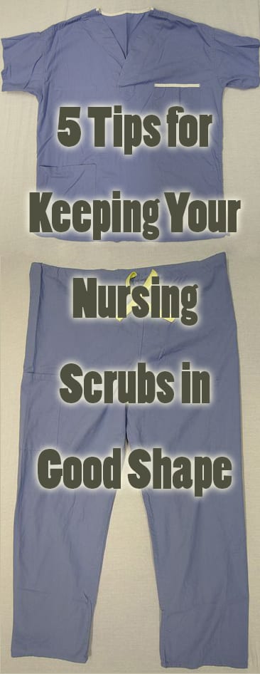 keeping your nursing scrubs in good shape