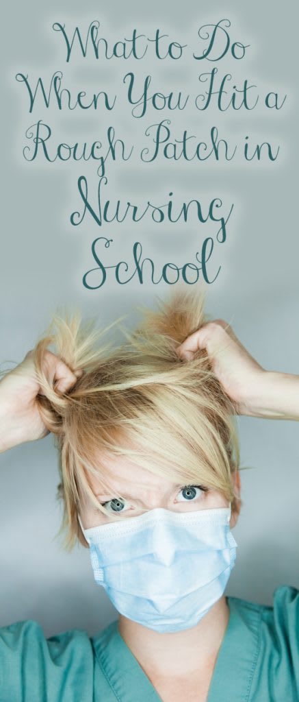 rough patch in nursing school