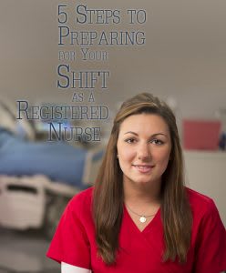 5 Steps to preparing for your shift as a registered nurse