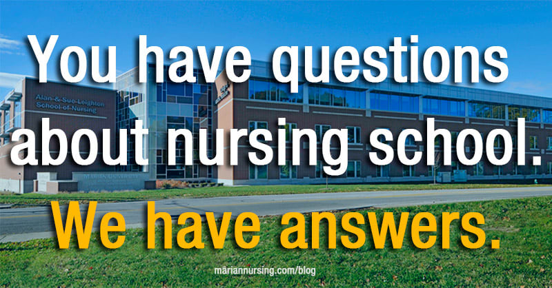 You have questions about nursing school. We have answers.