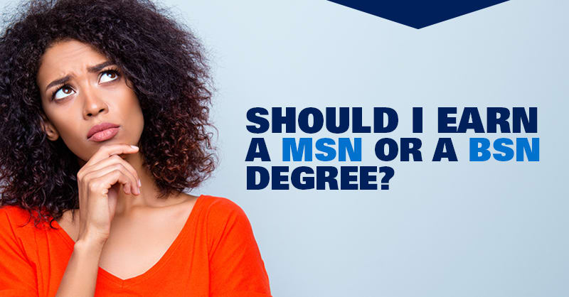 should I earn a msn or a bsn degree graphic