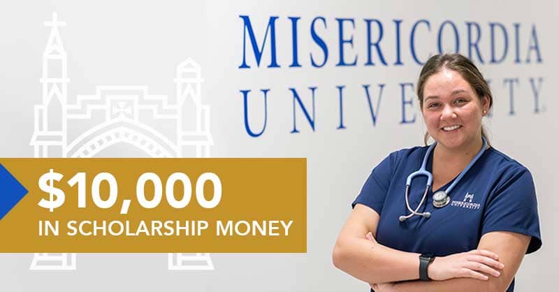 $10,000 in scholarship money - Misericordia University