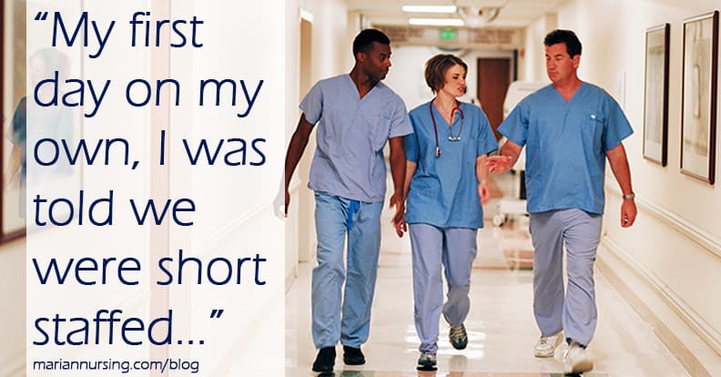 My first day on my own, I was told we were short staffed - What to expect from a nursing career