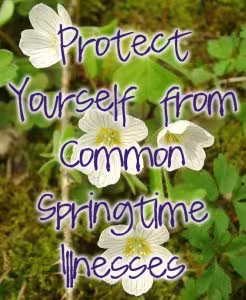 Protect Yourself From Springtime Illnesses