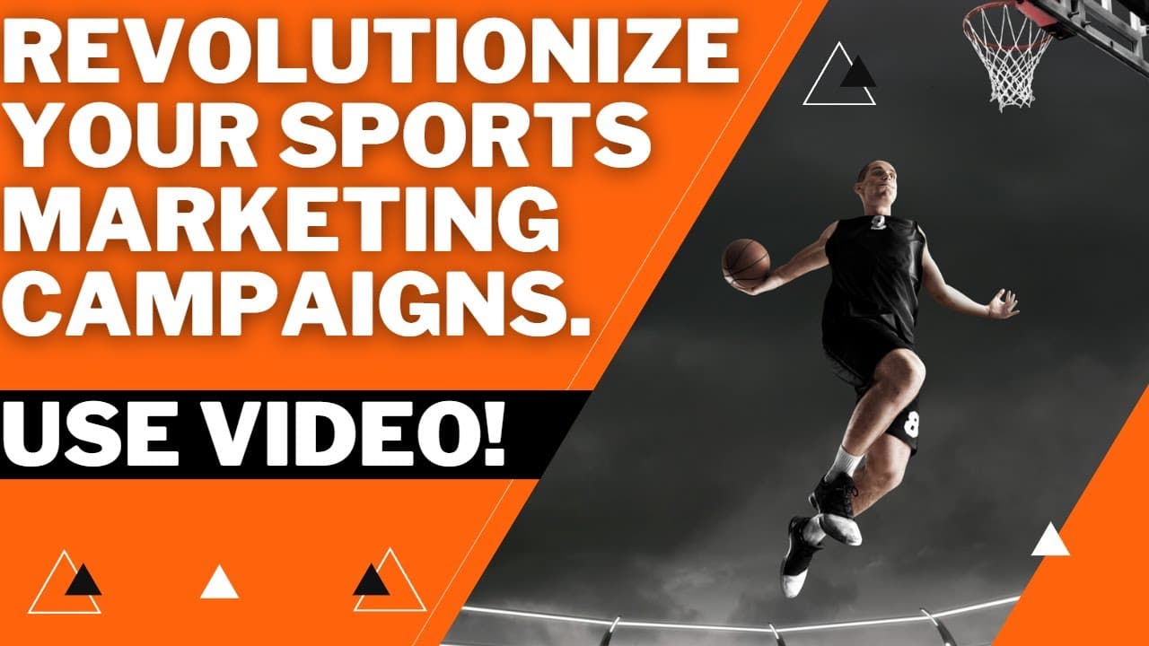 Top Tips to Revolutionize Your Sports Marketing Campaign with Video