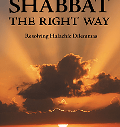 Shabbat the Right Way: Resolving Halachic Dilemmas