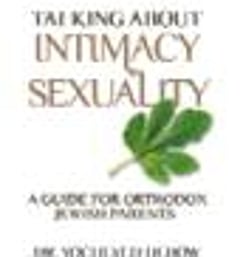 Talking About Intimacy and Sexuality: A Guide for Orthodox Jewish Parents