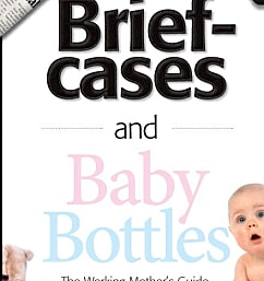 Briefcases and Baby Bottles: The Working Mother’s Guide to Nurturing a Jewish Home