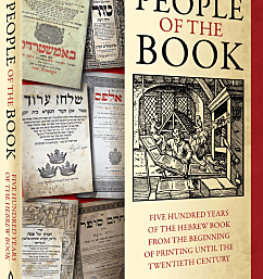 People of the Book: Five Hundreds Years of the Hebrew Book From the Beginning of Printing Until the Twentieth Century