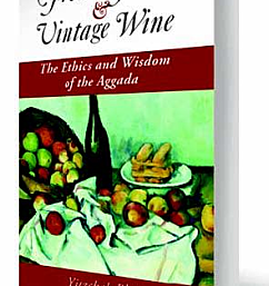 Fresh Fruit & Vintage Wine: Ethics and Wisdom of the Aggada