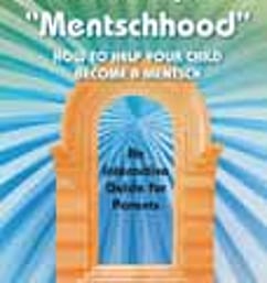 Seven Steps to “Mentschhood”—How to Help your Child Become a Mentsch: An Interactive Guide for Parents