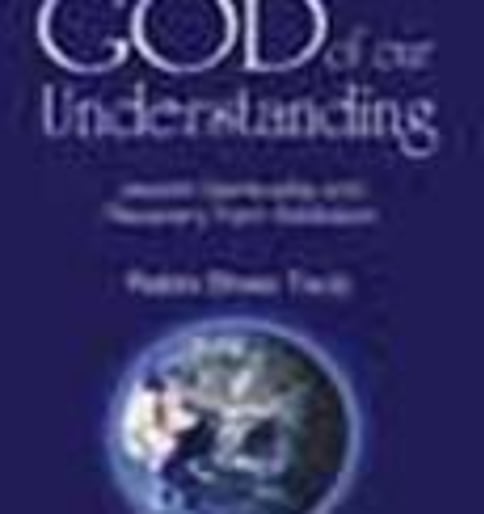 God of Our Understanding: Jewish Spirituality and Recovery from Addiction