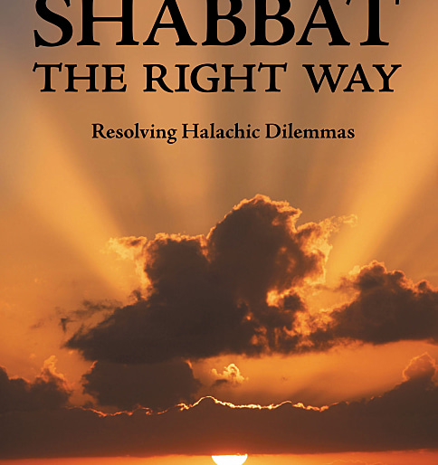 Shabbat the Right Way: Resolving Halachic Dilemmas