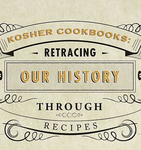 Kosher Cookbooks: Retracing our History through Recipes