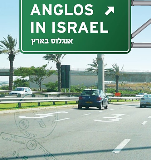 Anglos in Israel: Their Lives, Their Communities, Their Influence on Israeli Society