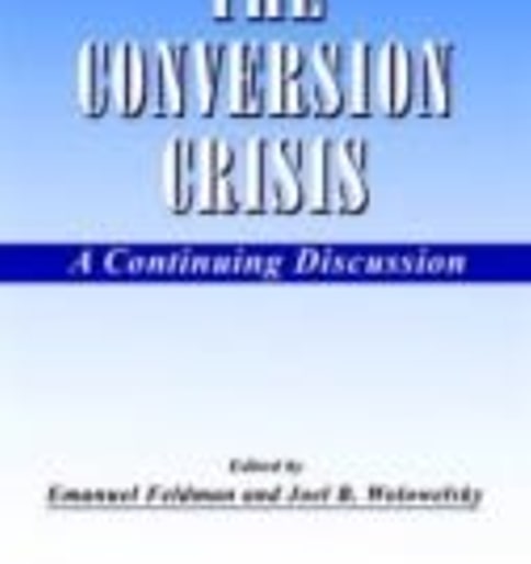 The Conversion Crisis: A Continuing Discussion