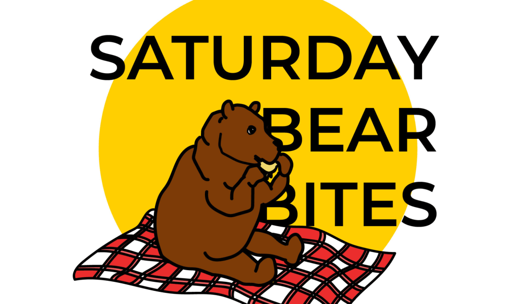 Saturday Bear Bites