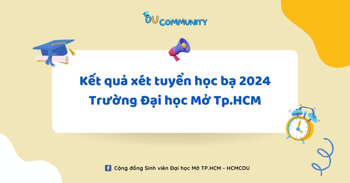 Điểm chuẩn xét tuyển học bạ 2024 - Trường Đại học Mở Tp.HCM