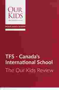 TFS - Canada's International School, Ontario - The OUR KIDS Feature Review