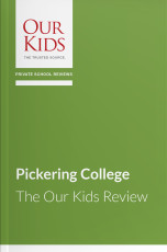 Pickering College, Ontario - The OUR KIDS Feature Review