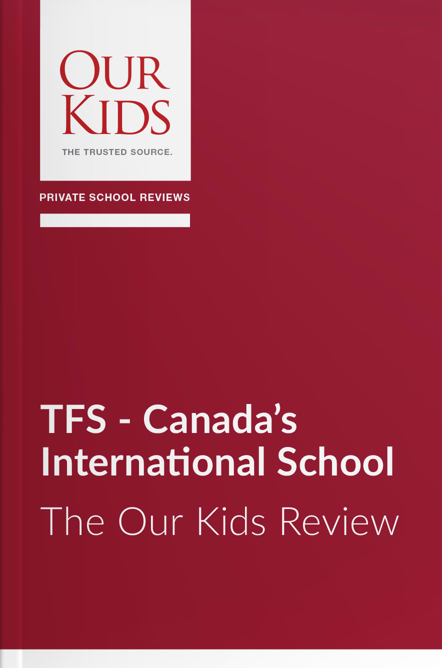 TFS - Canada's International School, Ontario - The OUR KIDS Feature Review