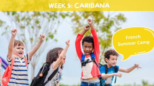 Le Petit Écolier French Language Centre, French Summer Camp - Week 5: Caribana