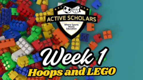 Active Scholars, Hoops and Lego (Basketball & STEM learning)