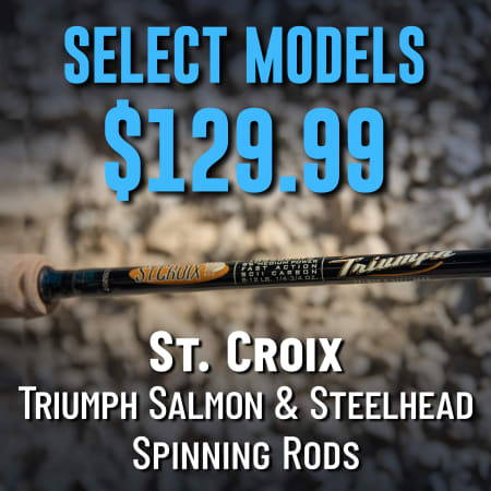 Select Models $129.99 St. Croix Triumph Salmon & Steelhead Spinning Rods