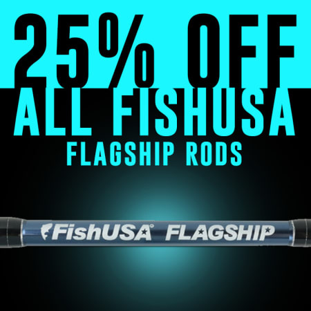 25% Off All FishUSA Flagship Rods