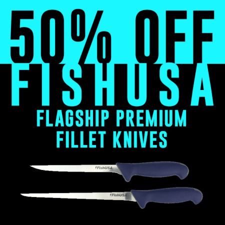 50% Off FishUSA Flagship Premium Fillet Knives