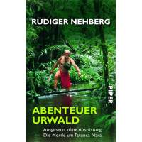ABENTEUER URWALD PIPER VERLAG ABENTEUER URWALD PIPER VERLAG
