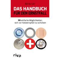 DAS HANDBUCH FÜR DEN ERNSTFALL RIVA VERLAG DAS HANDBUCH FÜR DEN ERNSTFALL RIVA VERLAG