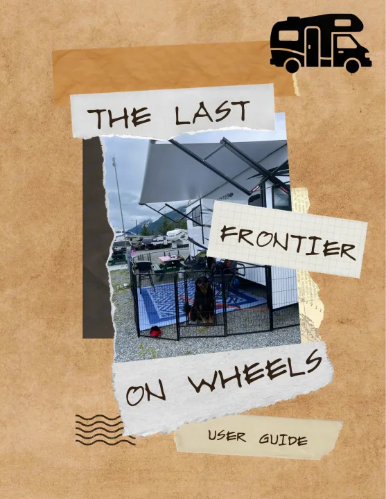 RV rental collage: "THE LAST FRONTIER ON WHEELS USER GUIDE" text, with an RV, a dog in a pen, and mountains.. Forester LE 2022